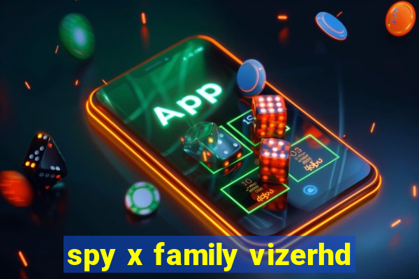 spy x family vizerhd